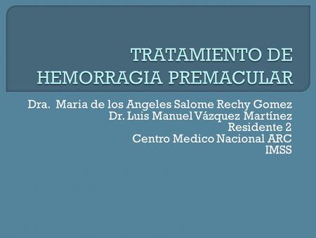 TRATAMIENTO DE HEMORRAGIA PREMACULAR
