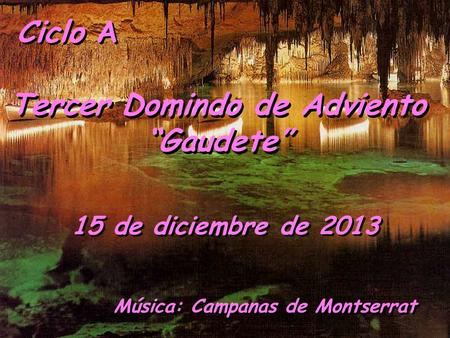 Tercer Domindo de Adviento “Gaudete” Música: Campanas de Montserrat