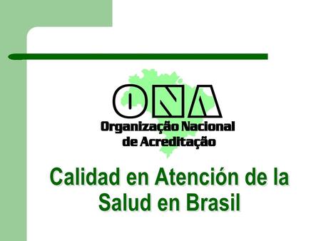 Calidad en Atención de la Salud en Brasil