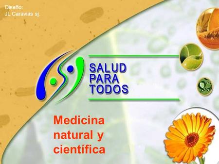 Diseño: JL Caravias sj. Medicina natural y científica.