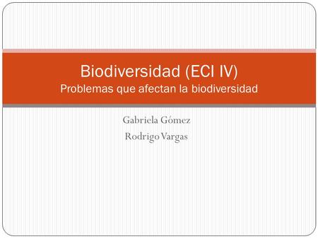 Biodiversidad (ECI IV) Problemas que afectan la biodiversidad
