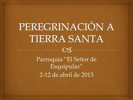 PEREGRINACIÓN A TIERRA SANTA