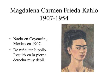 Magdalena Carmen Frieda Kahlo