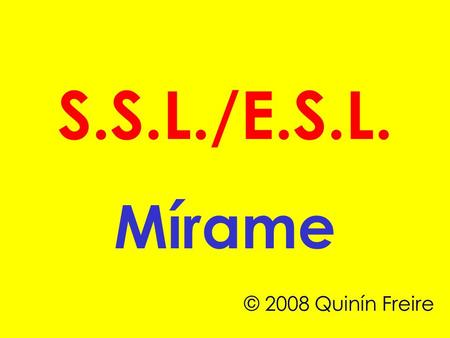 S.S.L./E.S.L. Mírame © 2008 Quinín Freire. cabeza.