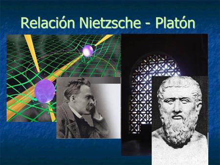 Relación Nietzsche - Platón