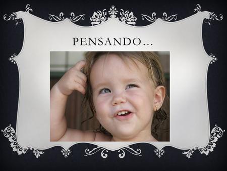 Pensando….