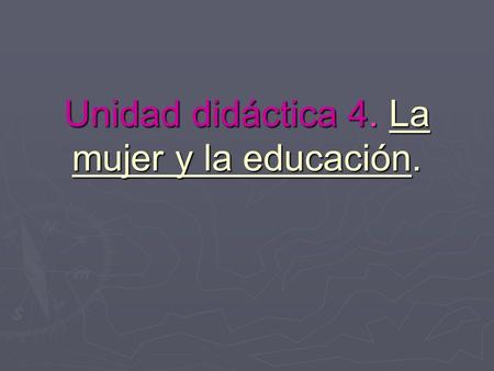 Unidad didáctica 4. La mujer y la educación.