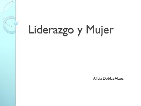 Liderazgo y Mujer Alicia Doblas Alaez.