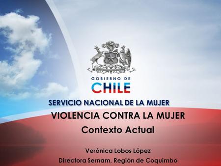 VIOLENCIA CONTRA LA MUJER Directora Sernam, Región de Coquimbo