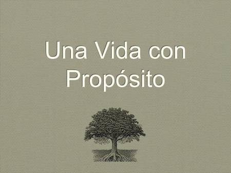 Una Vida con Propósito.
