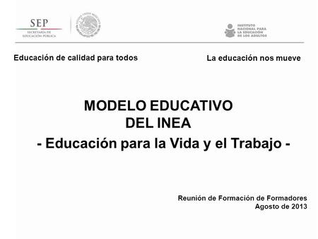 MODELO EDUCATIVO DEL INEA - Educación para la Vida y el Trabajo -