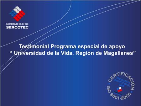 Testimonial Programa especial de apoyo Universidad de la Vida, Región de Magallanes.