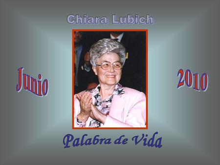 Chiara Lubich Junio 2010 Palabra de Vida.