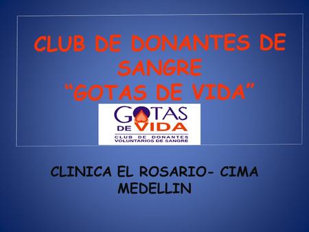 CLUB DE DONANTES DE SANGRE “GOTAS DE VIDA”