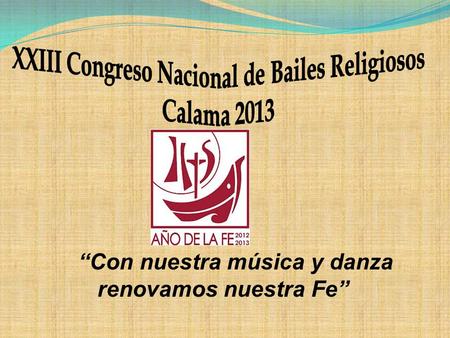 XXIII Congreso Nacional de Bailes Religiosos Calama 2013