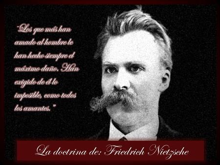 La doctrina de: Friedrich Nietzsche