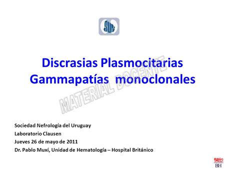 Discrasias Plasmocitarias Gammapatías monoclonales