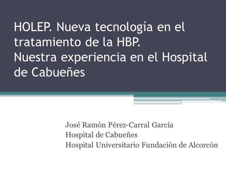 HOLEP. Nueva tecnología en el tratamiento de la HBP