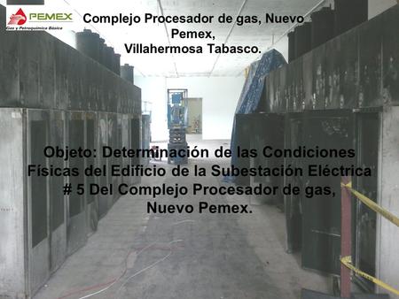 # 5 Del Complejo Procesador de gas, Nuevo Pemex.