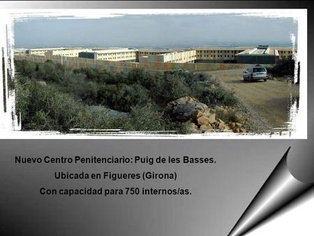 Nuevo Centro Penitenciario: Puig de les Basses.