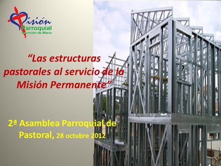 “Las estructuras pastorales al servicio de la Misión Permanente”