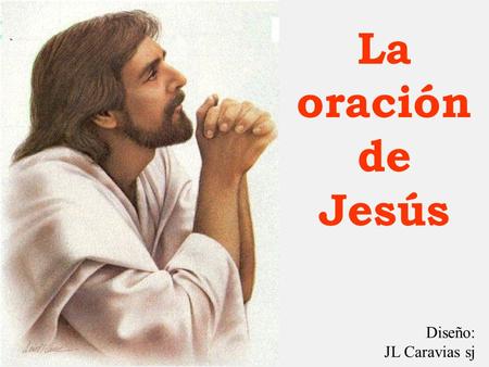 La oración de Jesús Diseño: JL Caravias sj.