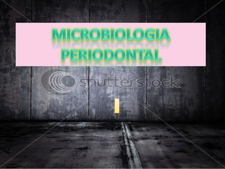 MICROBIOLOGIA PERIODONTAL