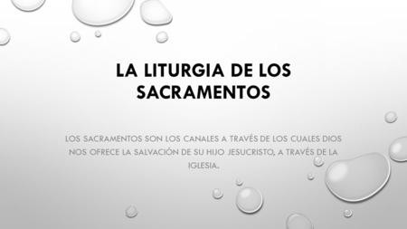 La Liturgia De los Sacramentos