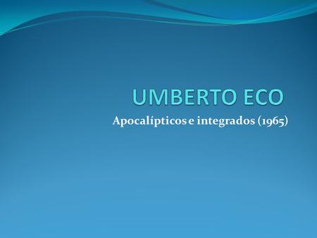 Apocalípticos e integrados (1965)