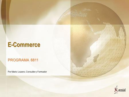 E-Commerce PROGRAMA 6811 Por Mario Lozano, Consultor y Formador.