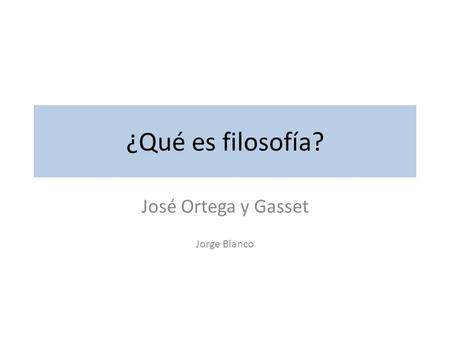 José Ortega y Gasset Jorge Blanco