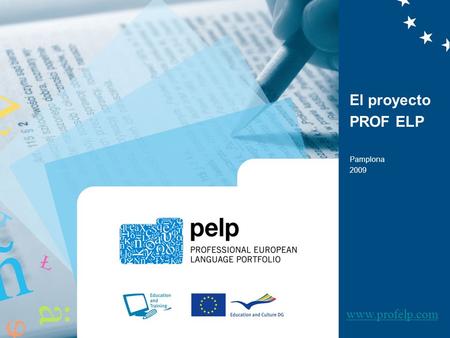 El proyecto PROF ELP Pamplona 2009 www.profelp.com.
