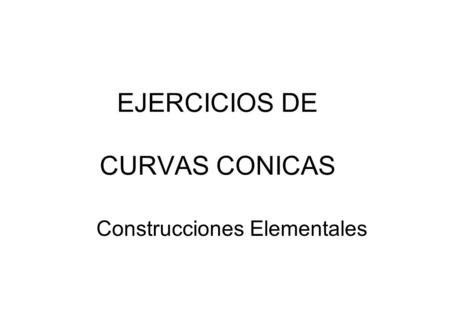 EJERCICIOS DE CURVAS CONICAS
