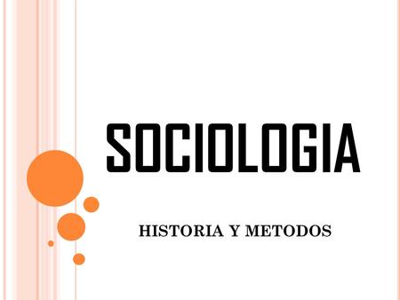 SOCIOLOGIA HISTORIA Y METODOS.
