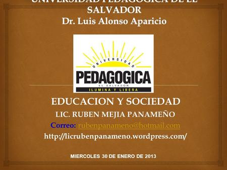 UNIVERSIDAD PEDAGOGICA DE EL SALVADOR Dr. Luis Alonso Aparicio