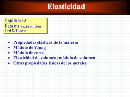 Elasticidad Capítulo 13 Física Sexta edición Paul E. Tippens