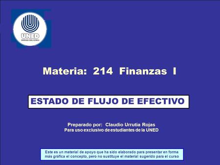 Materia: 214 Finanzas I ESTADO DE FLUJO DE EFECTIVO