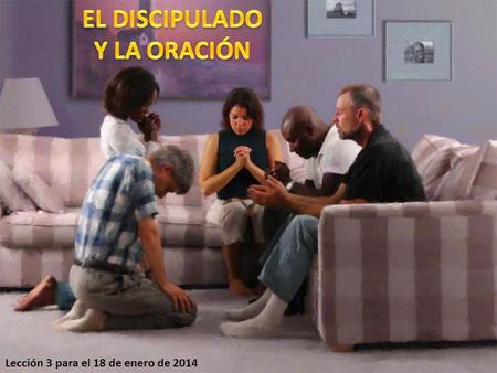 EL DISCIPULADO Y LA ORACIÓN