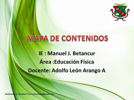 Área :Educación Física Docente: Adolfo León Arango A