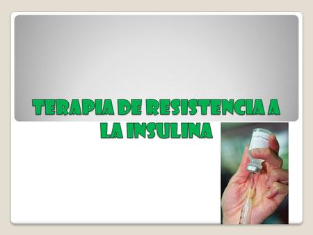 Terapia de resistencia a la insulina