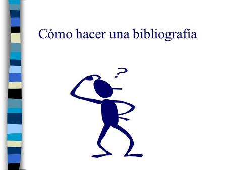 Cómo hacer una bibliografía
