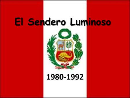 El Sendero Luminoso 1980-1992.