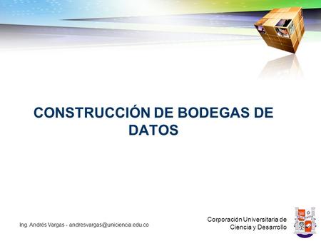 CONSTRUCCIÓN DE BODEGAS DE DATOS