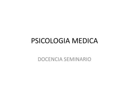 PSICOLOGIA MEDICA DOCENCIA SEMINARIO.