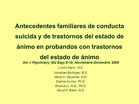 Antecedentes familiares de conducta suicida y de trastornos del estado de ánimo en probandos con trastornos del estado de ánimo Am J Psychiatry (Ed Esp)