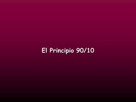 El Principio 90/10.