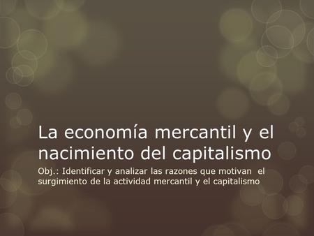 La economía mercantil y el nacimiento del capitalismo