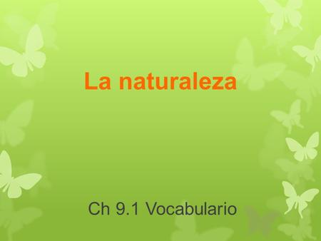 Ch 9.1 Vocabulario La naturaleza. Los animales El águila El buitre.