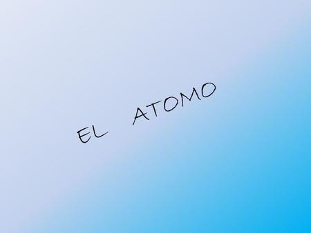 EL ATOMO.