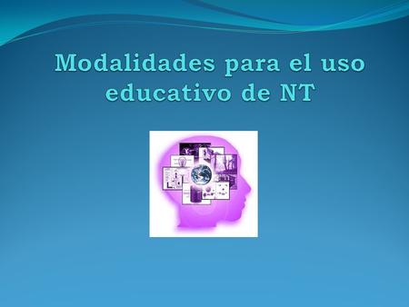 Modalidades para el uso educativo de NT